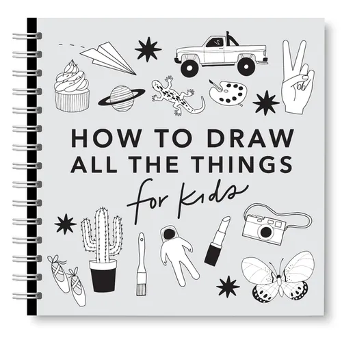 All the Things: How to Draw Books for Kids with Cars, Unicorns, Dragons, Cupcakes, and More - Spiral