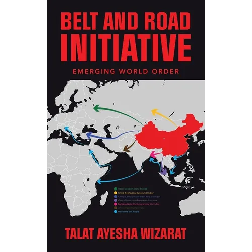 Belt and Road Initiative: Emerging World Order - Paperback