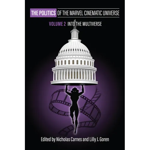 The Politics of the Marvel Cinematic Universe, Volume 2: Into the Multiverse - Paperback
