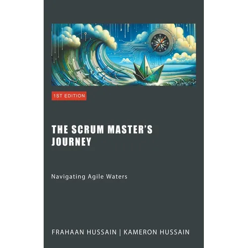 The Scrum Master's Journey: Navigating Agile Waters - Paperback