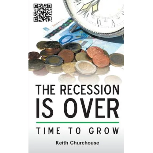 The Recession Is Over - Time to Grow - Paperback