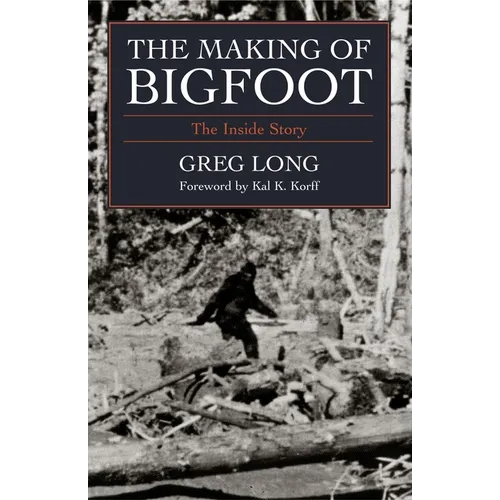 The Making of Bigfoot: The Inside Story - Hardcover