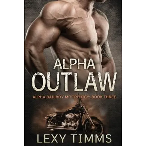 Alpha Outlaw: Bad Boy MC Romance - Paperback