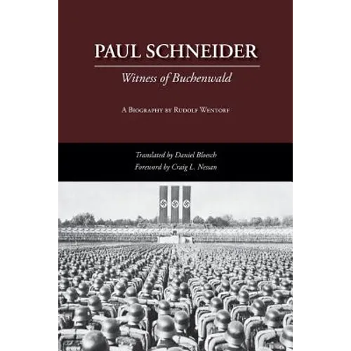 Paul Schneider: Witness of Buchenwald - Paperback