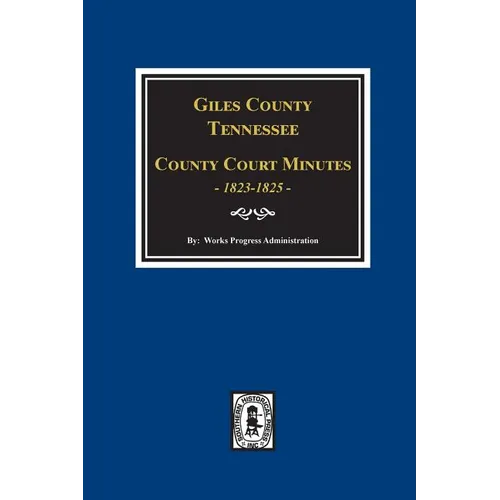 Giles County, Tennessee County Court Minutes 1822-1825. - Paperback