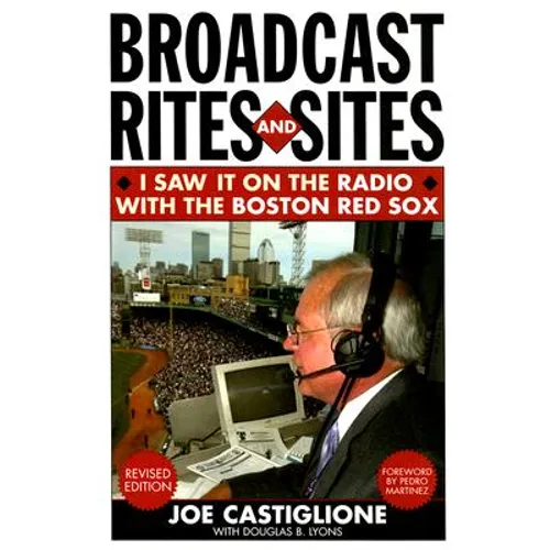 Broadcast Rites and Sites: I Saw It on the Radio with the Boston Red Sox - Paperback