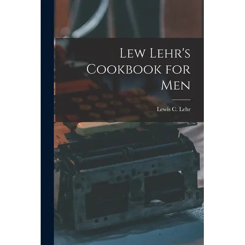Lew Lehr's Cookbook for Men - Paperback