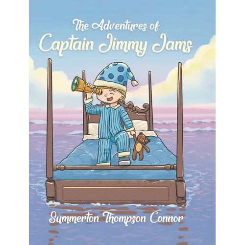 The Adventures of Captain Jimmy Jams - Hardcover