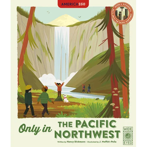 Only in the Pacific Northwest: Weird and Wonderful Facts about the Pacific Northwest - Hardcover