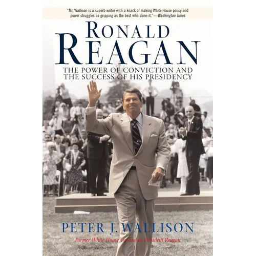 Ronald Reagan: The Power of Conviction and the Success of His Presidency - Paperback