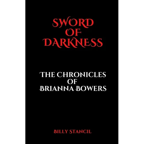 Sword of Darkness: Chronicles of Brianna Bowers - Paperback