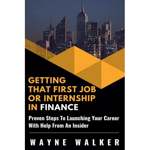 Getting That First Job or Internship In Finance - Paperback