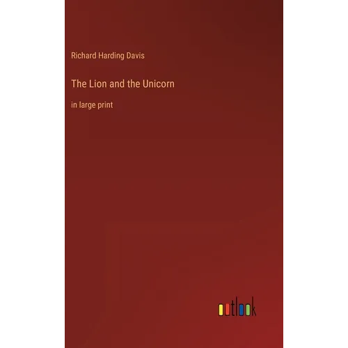 The Lion and the Unicorn: in large print - Hardcover