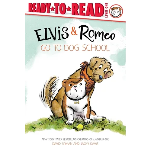 Elvis & Romeo Go to Dog School: Ready-To-Read Level 1 - Hardcover