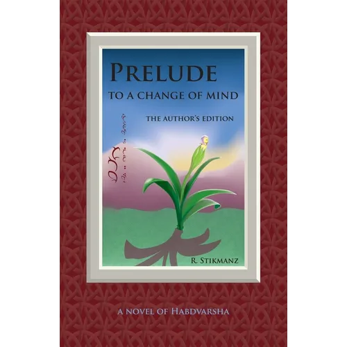 Prelude to a Change of Mind, the Author's Edition: a Novel of Habdvarsha - Paperback
