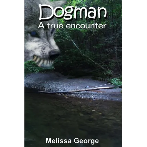Dogman, A True Encounter - Paperback