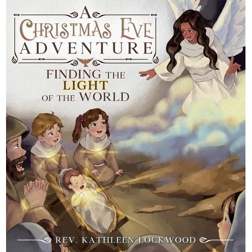 A Christmas Eve Adventure: Finding the Light of the World - Hardcover