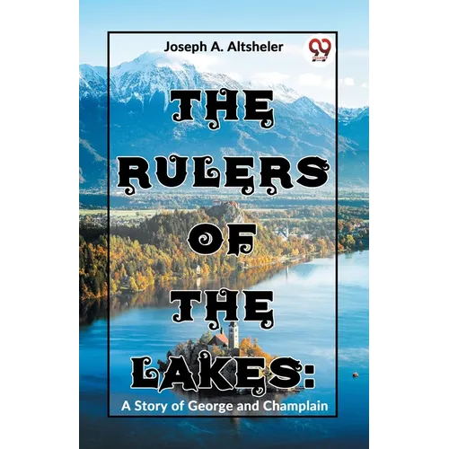 The Rulers Of The Lakes: A Story Of George And Champlain - Paperback