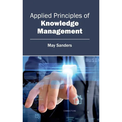 Applied Principles of Knowledge Management - Hardcover