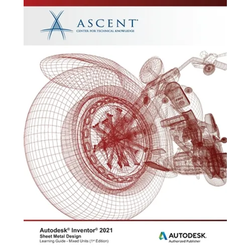 Autodesk Inventor 2021: Sheet Metal Design (Mixed Units): Autodesk Authorized Publisher - Paperback