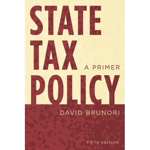 State Tax Policy: A Primer - Hardcover