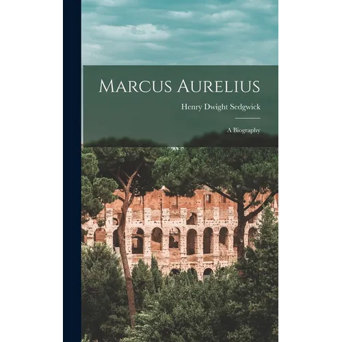 Marcus Aurelius: A Biography - Hardcover