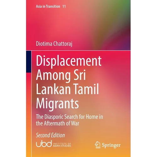 Displacement Among Sri Lankan Tamil Migrants: The Diasporic Search for Home in the Aftermath of War - Paperback