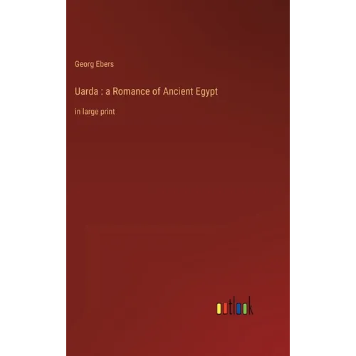 Uarda: a Romance of Ancient Egypt: in large print - Hardcover