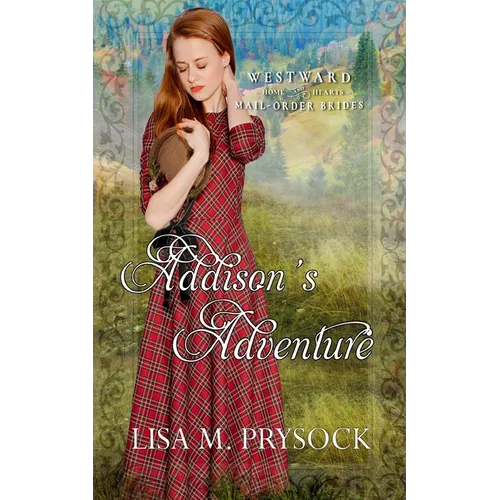 Addison's Adventure (Westward Home and Heart Mail-Order Brides Book 28) - Paperback