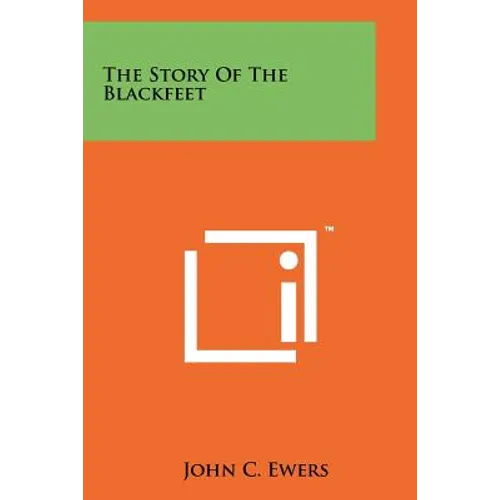 The Story of the Blackfeet - Paperback