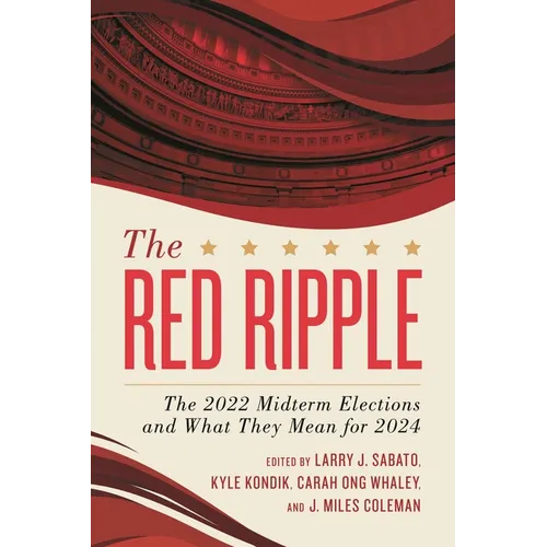 The Red Ripple: The 2022 Midterm Elections and What They Mean for 2024 - Paperback