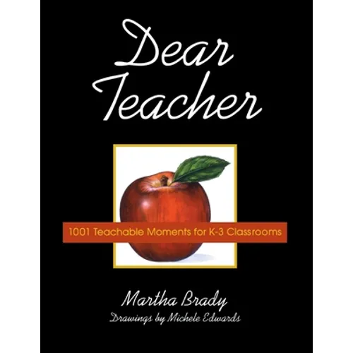 Dear Teacher: 1001 Teachable Moments for K-3 Classrooms - Paperback