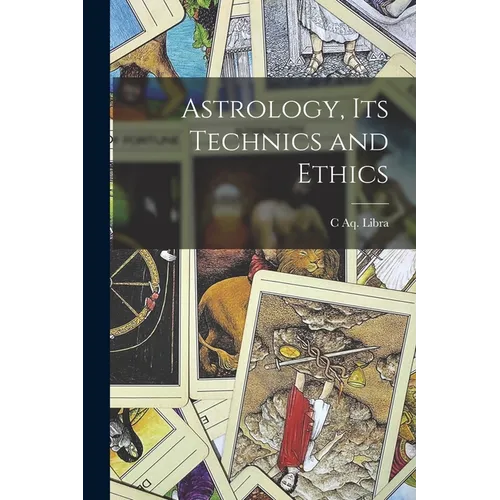 Astrology, its Technics and Ethics - Paperback