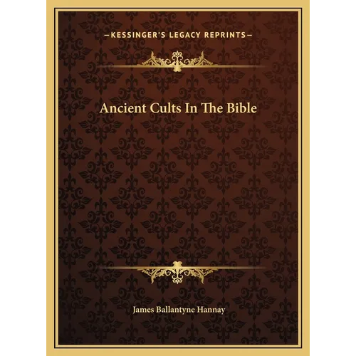Ancient Cults In The Bible - Hardcover