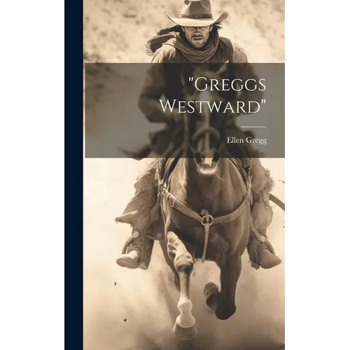"Greggs Westward" - Hardcover