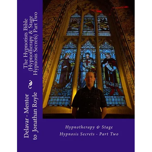 The Hypnotists Bible (Hypnotherapy & Stage Hypnosis Secrets) Part Two - Paperback