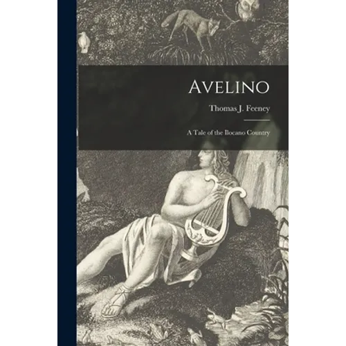 Avelino: a Tale of the Ilocano Country - Paperback