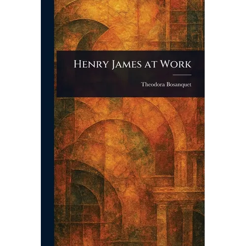 Henry James at Work - Paperback