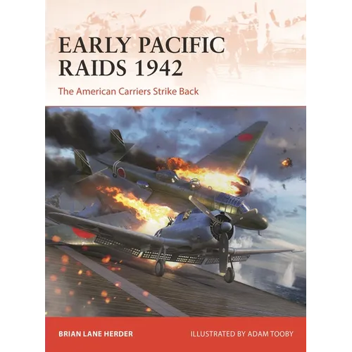 Early Pacific Raids 1942: The American Carriers Strike Back - Paperback