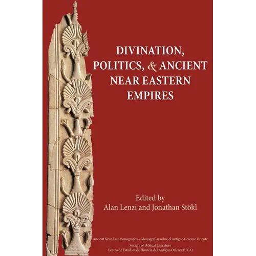 Divination, Politics, and Ancient Near Eastern Empires - Paperback