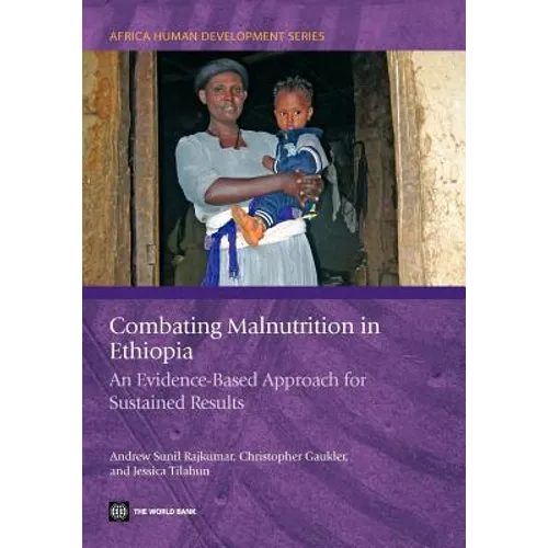 Combating Malnutrition in Ethiopia: An Evidence-Based Approach for Sustained Results - Paperback