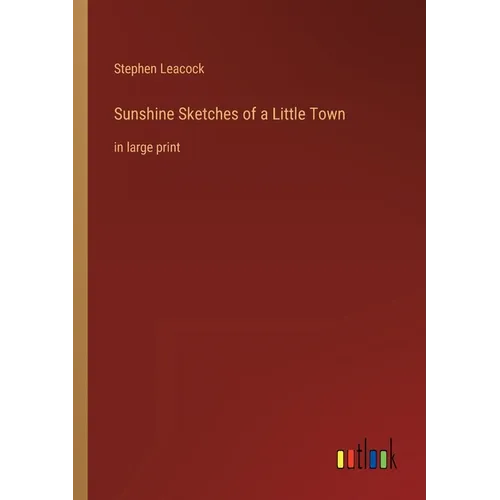 Sunshine Sketches of a Little Town: in large print - Paperback