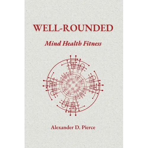 Well-Rounded: Mastering Your Mind, Money, and Health for Adults in Their 20s and Recent Graduates - Paperback