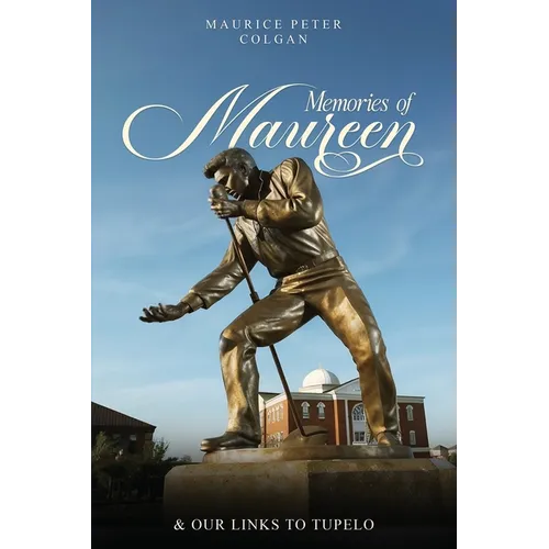 Memories of Maureen and Our Links to Tupelo - Paperback
