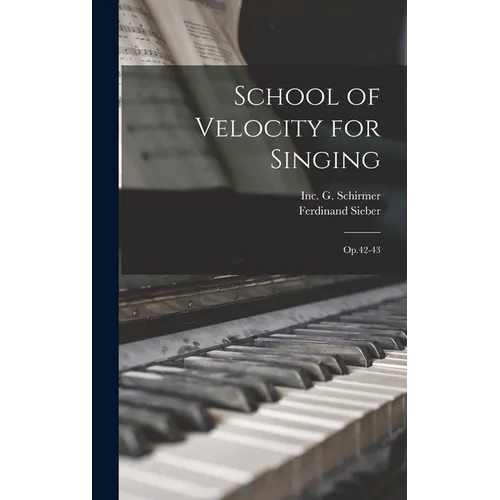 School of Velocity for Singing: Op.42-43 - Hardcover