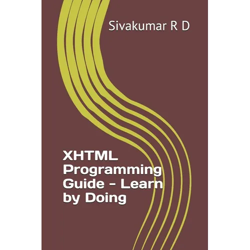 XHTML Programming Guide - Learn by Doing - Paperback
