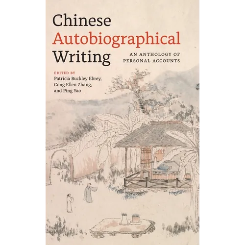 Chinese Autobiographical Writing: An Anthology of Personal Accounts - Hardcover