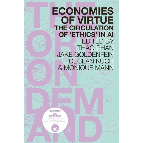 Economies of Virtue: The Circulation of 'Ethics' in AI - Paperback