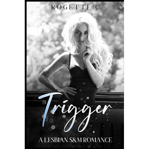 Trigger: A Lesbian S&M Romance - Paperback
