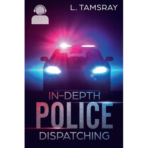 In-Depth Police Dispatching - Paperback